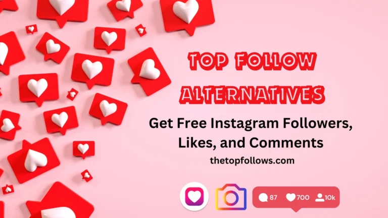 Top follow Alternatives: Best Apps To Increase Instagram Followers